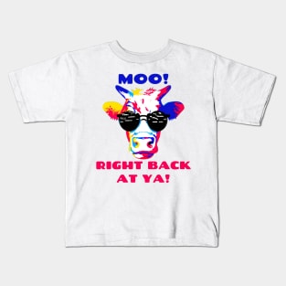 Moo Right Back At Ya! Pop Art Cool Cow Wearing Sunglasses Kids T-Shirt